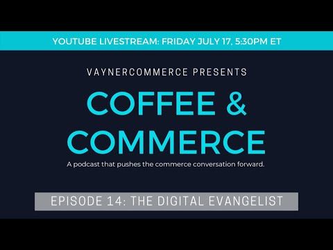 Coffee & Commerce Episode 14: The Digital Evangelist