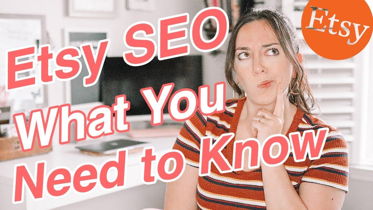 ETSY SEO: WHAT YOU NEED TO KNOW, Etsy SEO Tips You Need to Know, Etsy SEO