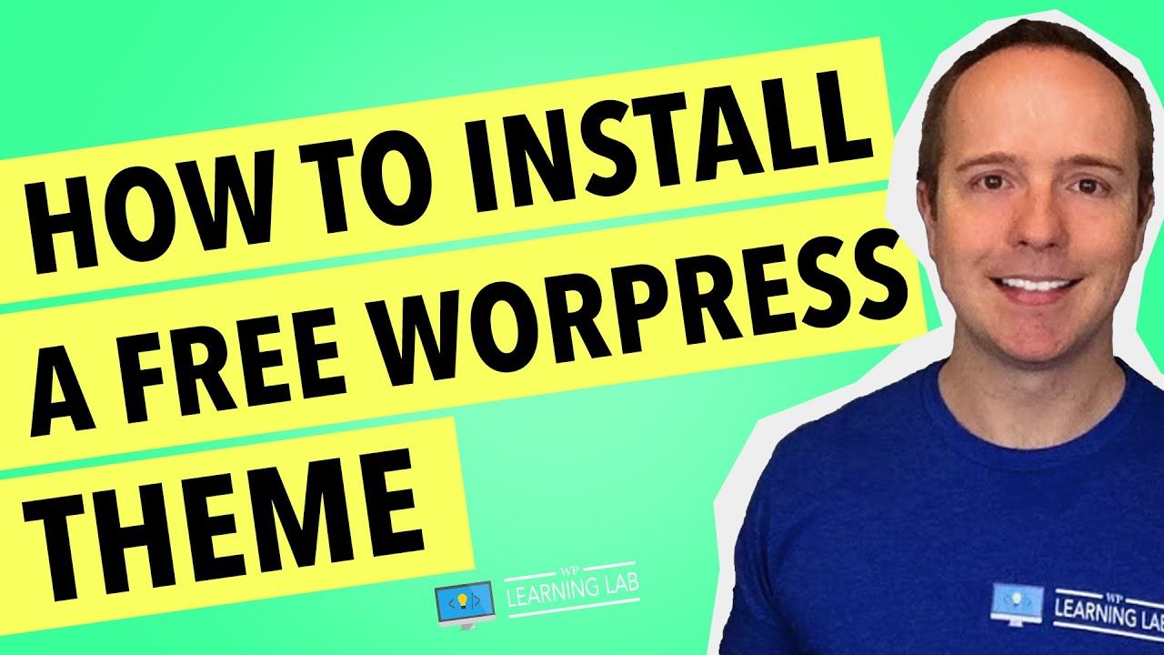 How To Install A Theme In WordPress – How To Install A Free WordPress Theme