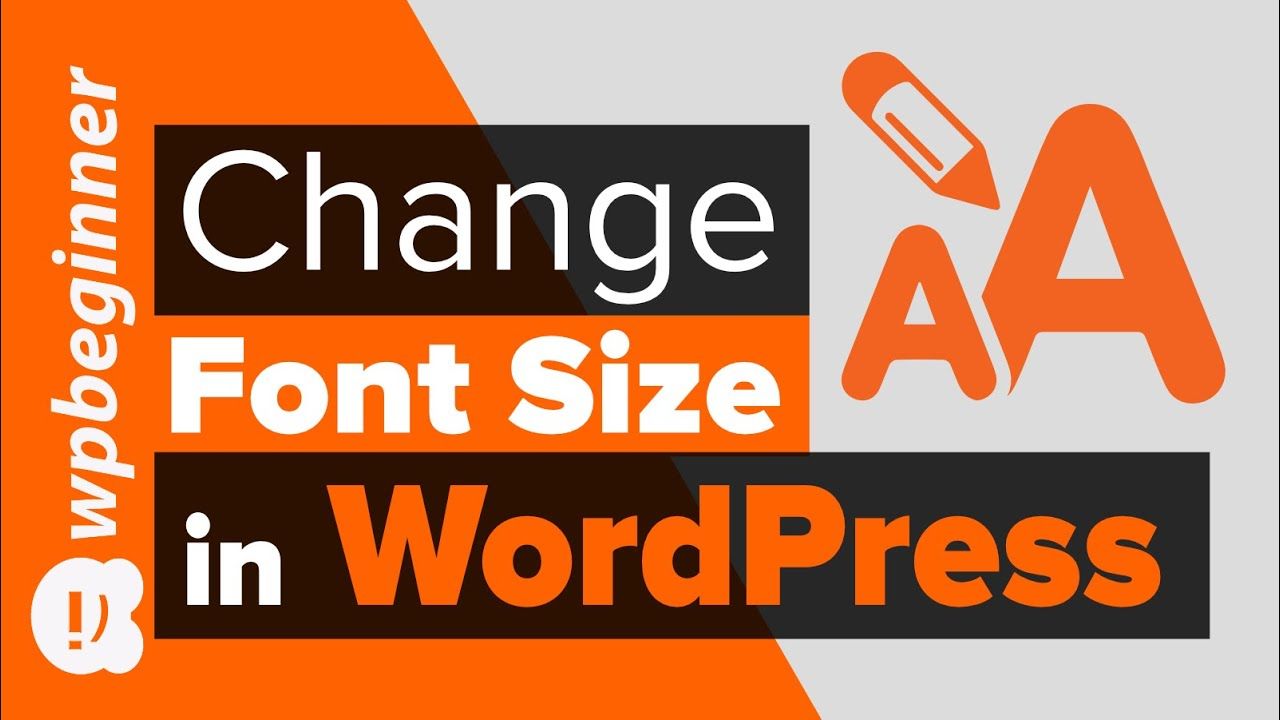 How to Easily Change the Font Size in WordPress