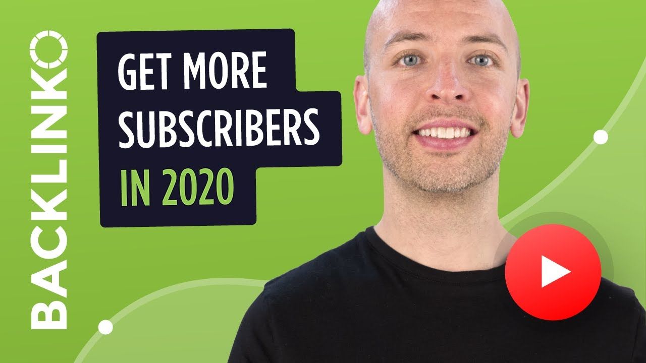 How to Get More YouTube Subscribers in 2020