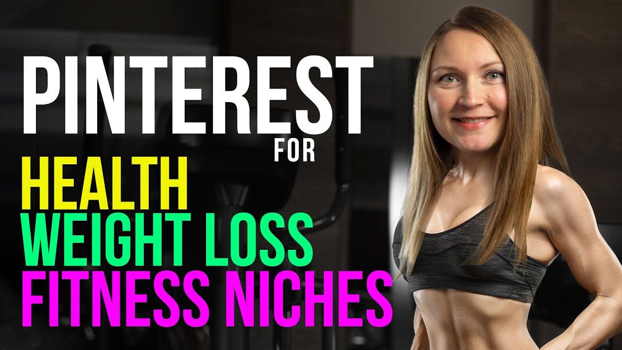 How to Use Pinterest for Health | Weight Loss | Fitness Niches