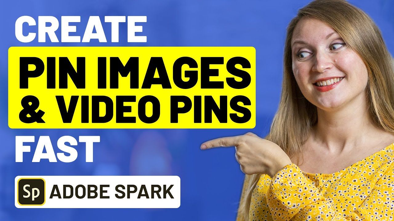 Pinterest Marketing with Adobe Spark: How to Create Pinterest Pin Images and Video Pins FAST