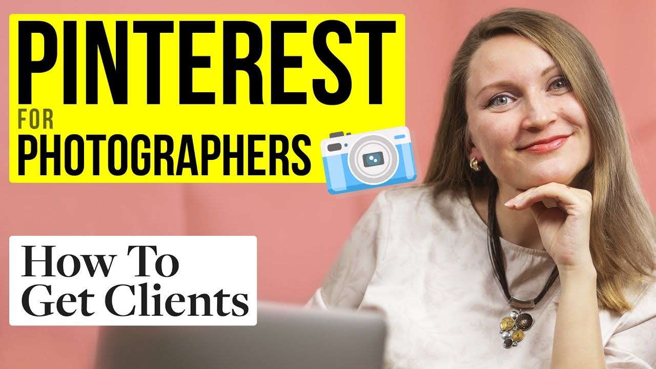 Pinterest for Photographers: How to Use Pinterest Marketing for Photography Business in 2020