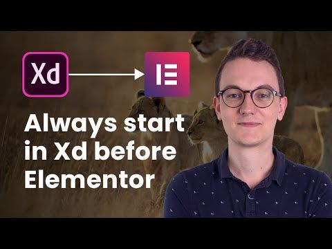 Why you should NEVER start in Elementor, but in Adobe Xd (improve your web design process)