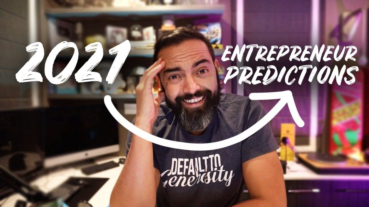 2021 Predictions for Entrepreneurship (from an Entrepreneur’s Perspective) – Income Stream Day #274