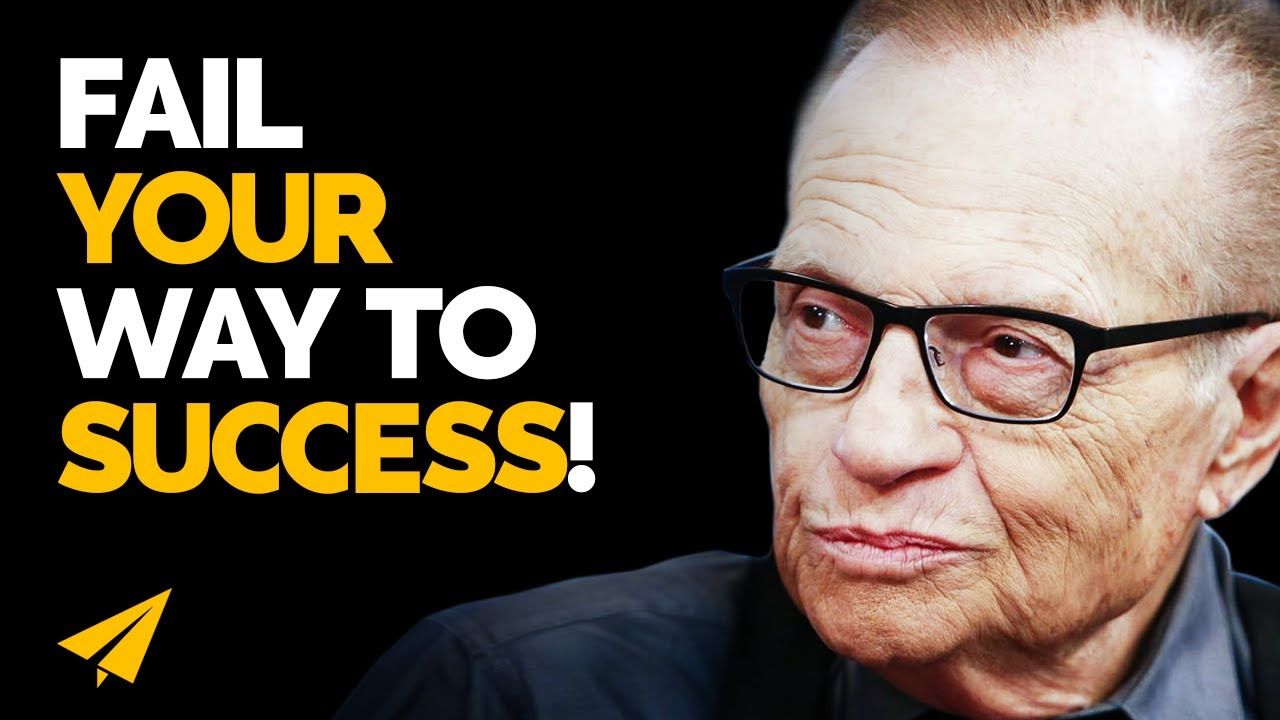 NEVER Be Afraid to FAIL! | Larry King TRIBUTE