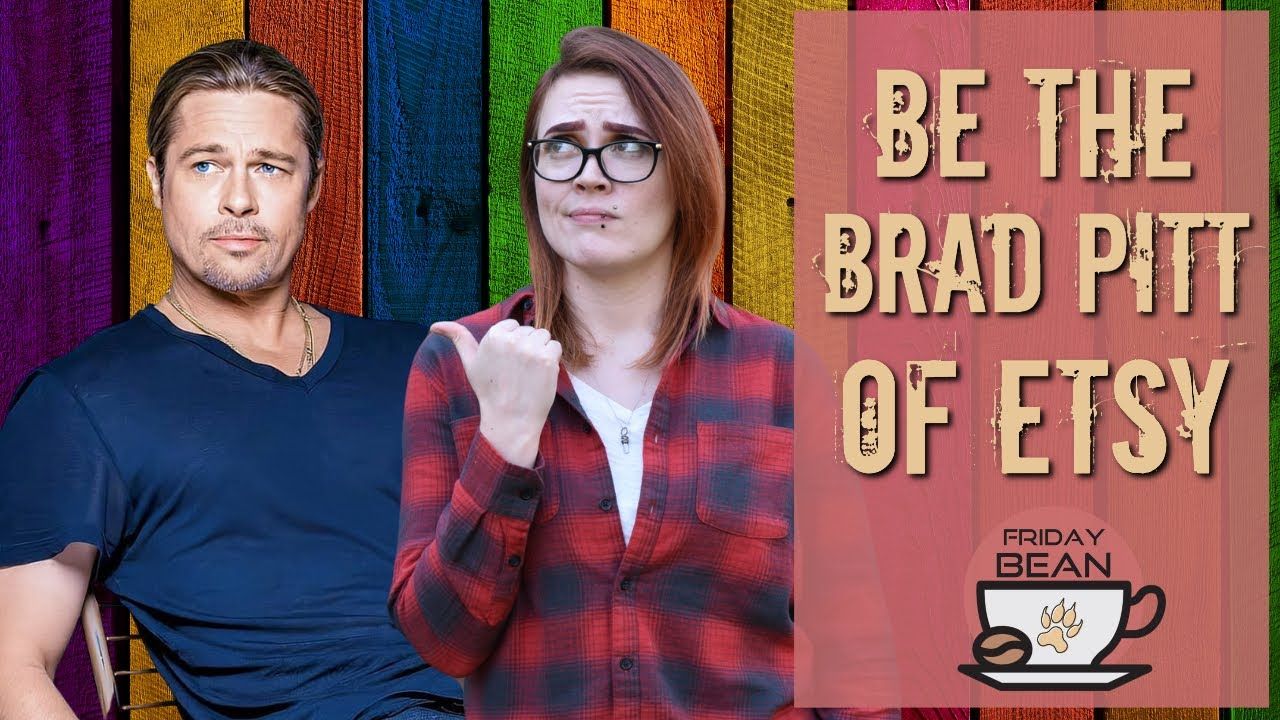 How to be the Brad Pitt of Etsy – The Friday Bean Coffee Meet