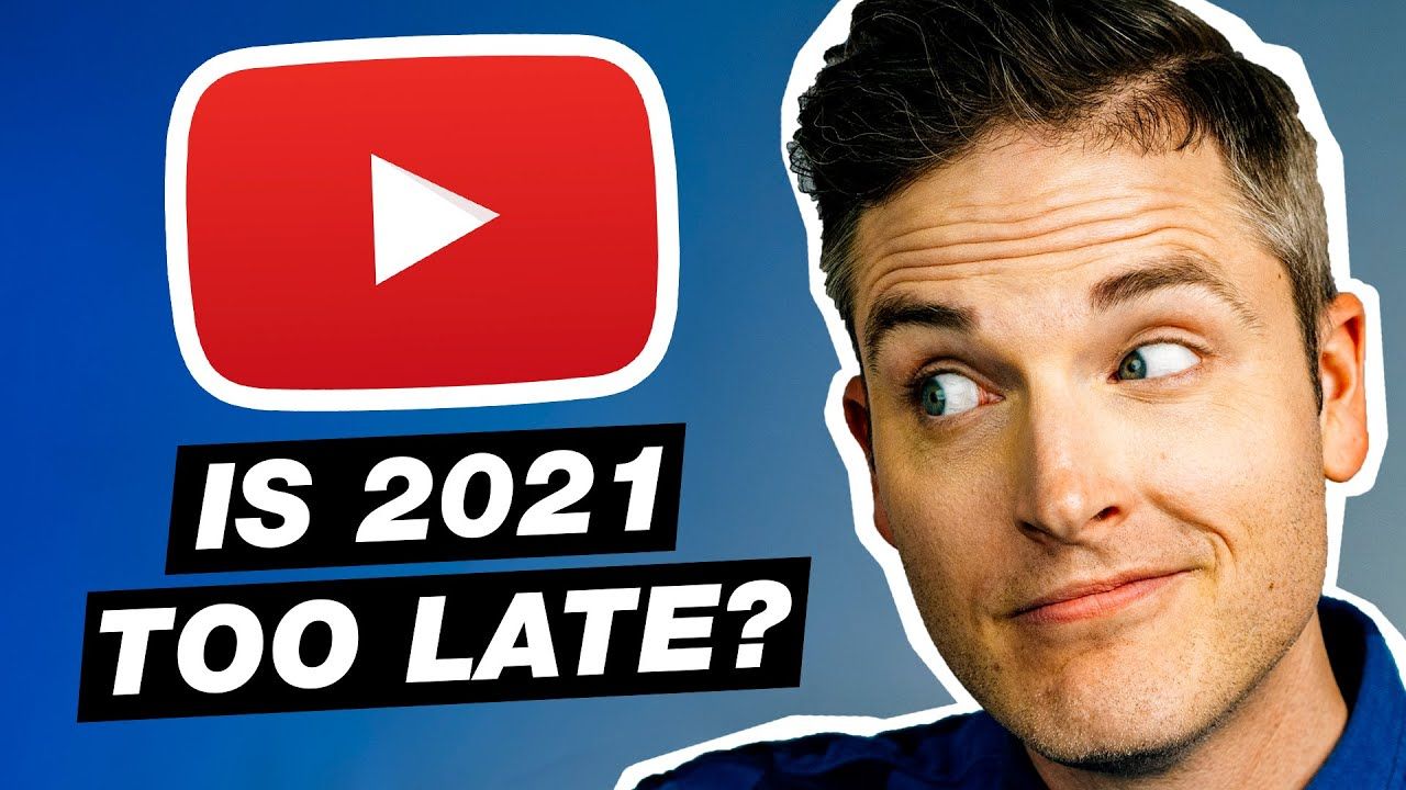 Is it Too Late to Start YouTube in 2021? Yes and No… here’s why