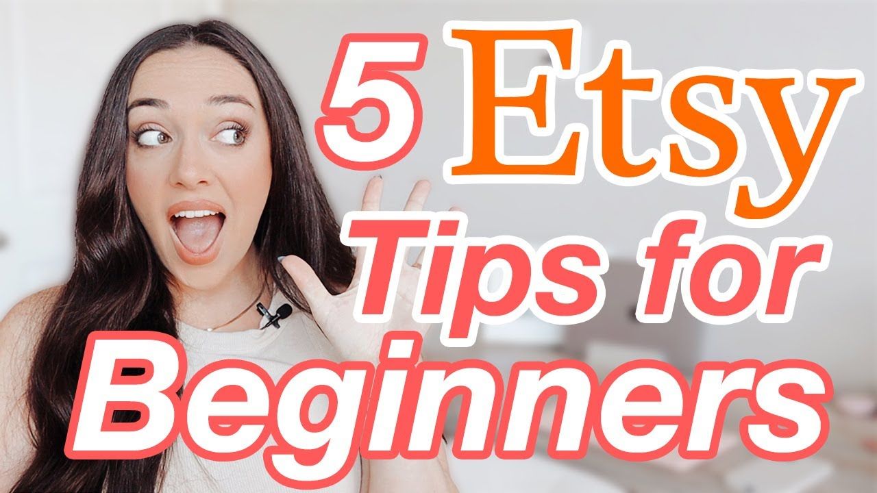 5 Things Etsy Beginners Need to Know
