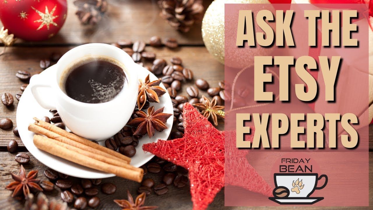 🎄 Ask the Etsy Experts ANYTHING – The Friday Bean Coffee Meet