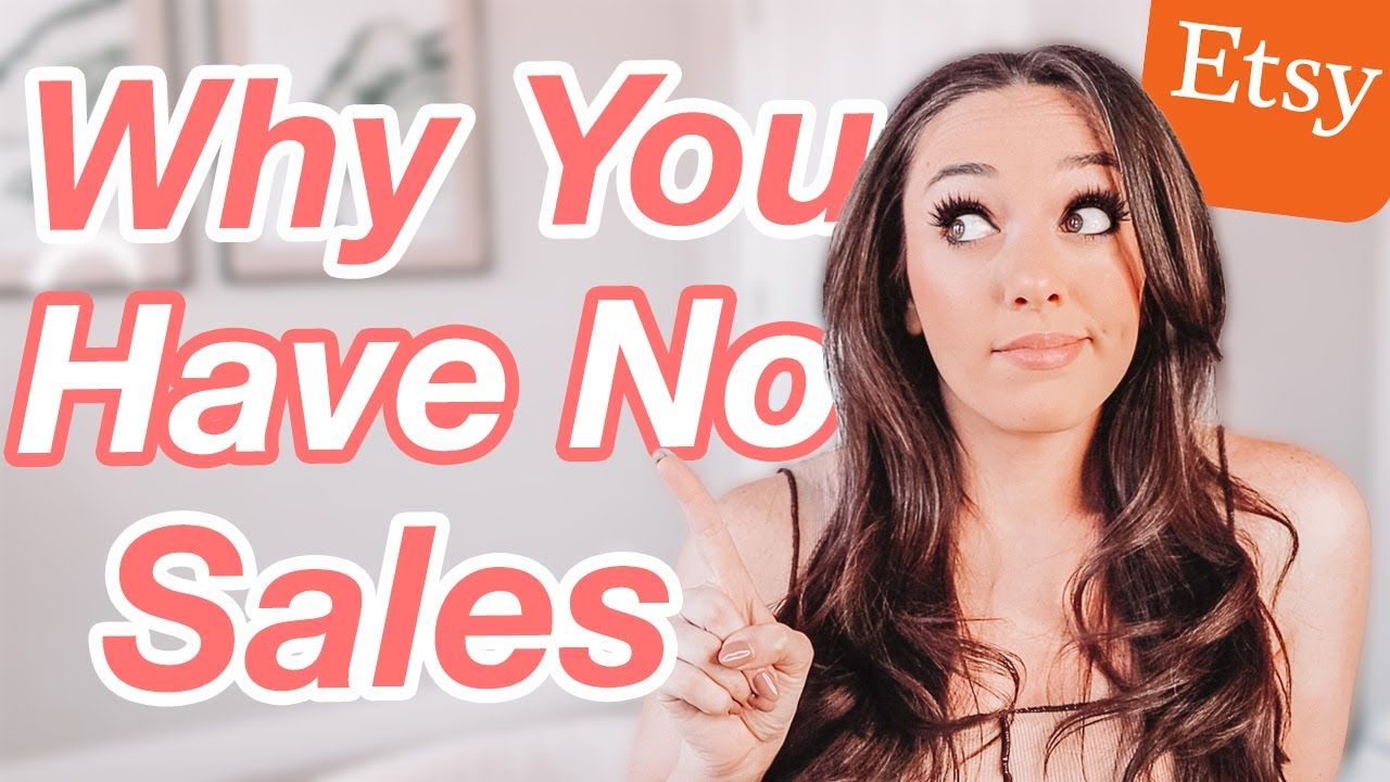 Why You Have No Sales on Etsy and How to Fix It