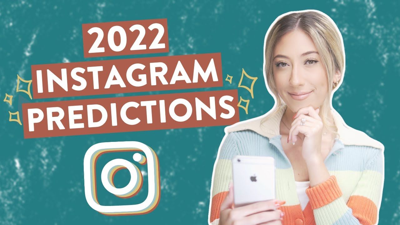 2022 INSTAGRAM PREDICTIONS | What is going to happen to Instagram in 2022?