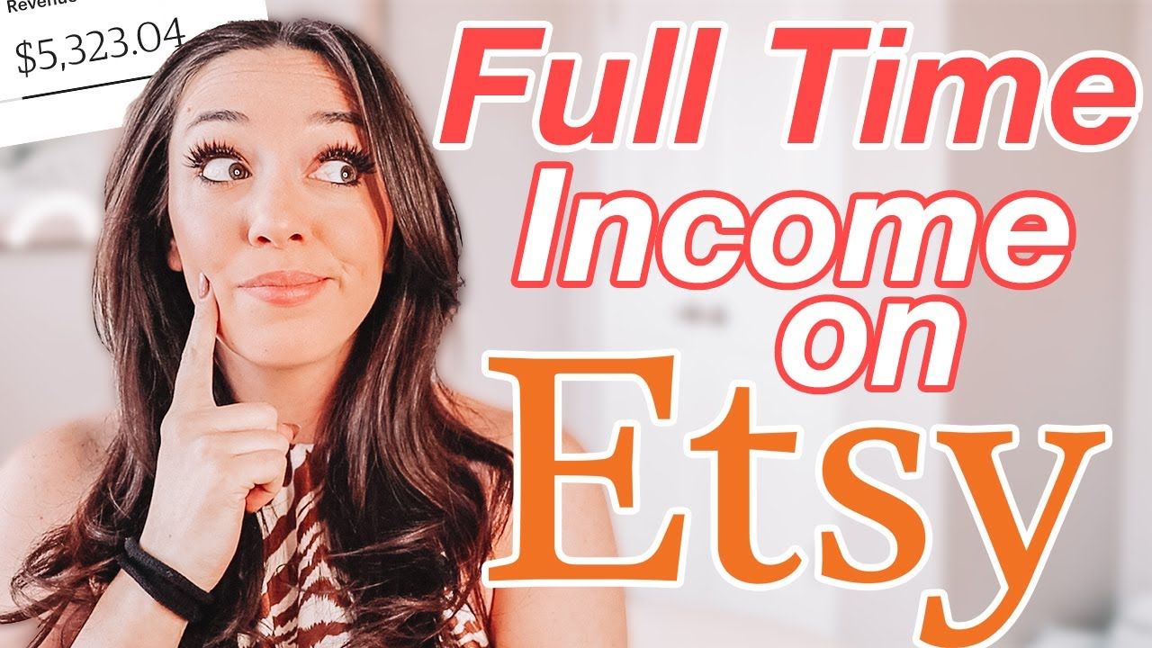 HOW TO MAKE A FULL TIME INCOME FROM ETSY & LEAVE YOUR JOB