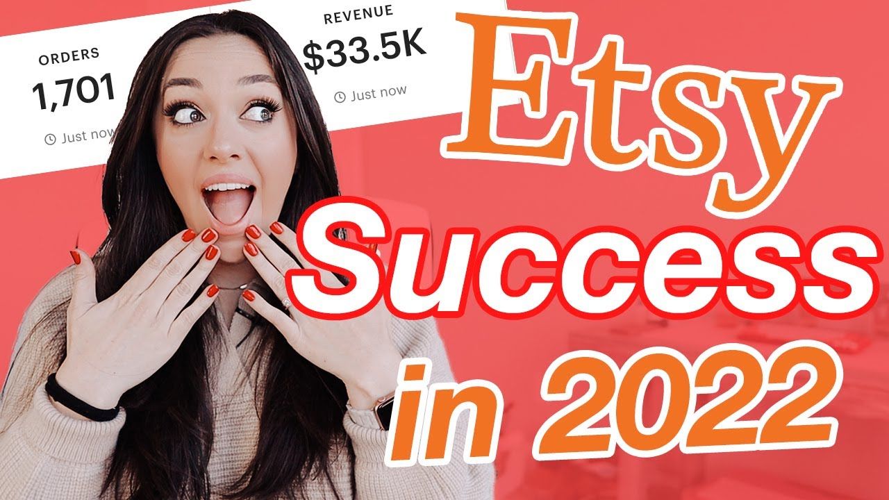 What You Need to Know to Have a Successful Etsy Shop in 2022