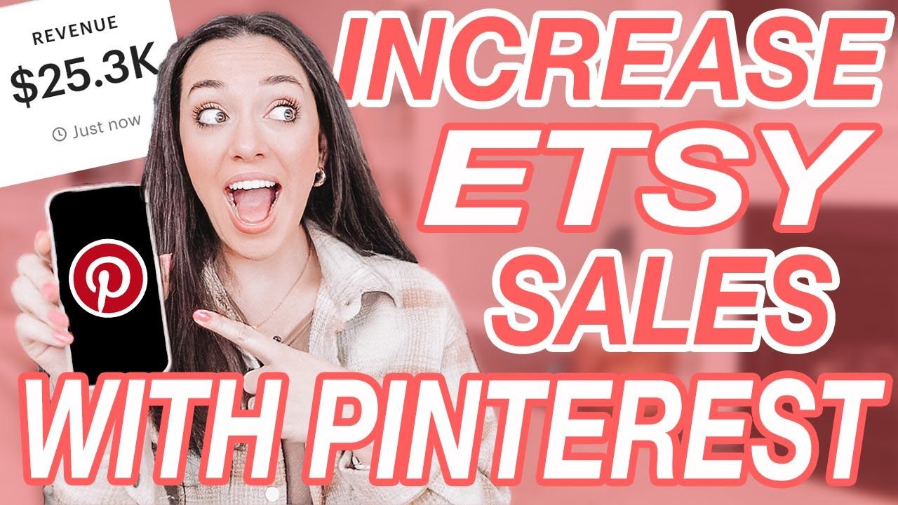 How to Increase Your Etsy Sales With Pinterest in 2022