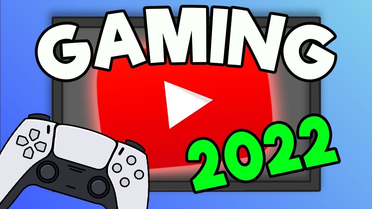 How to Start a YouTube Gaming Channel in 2022