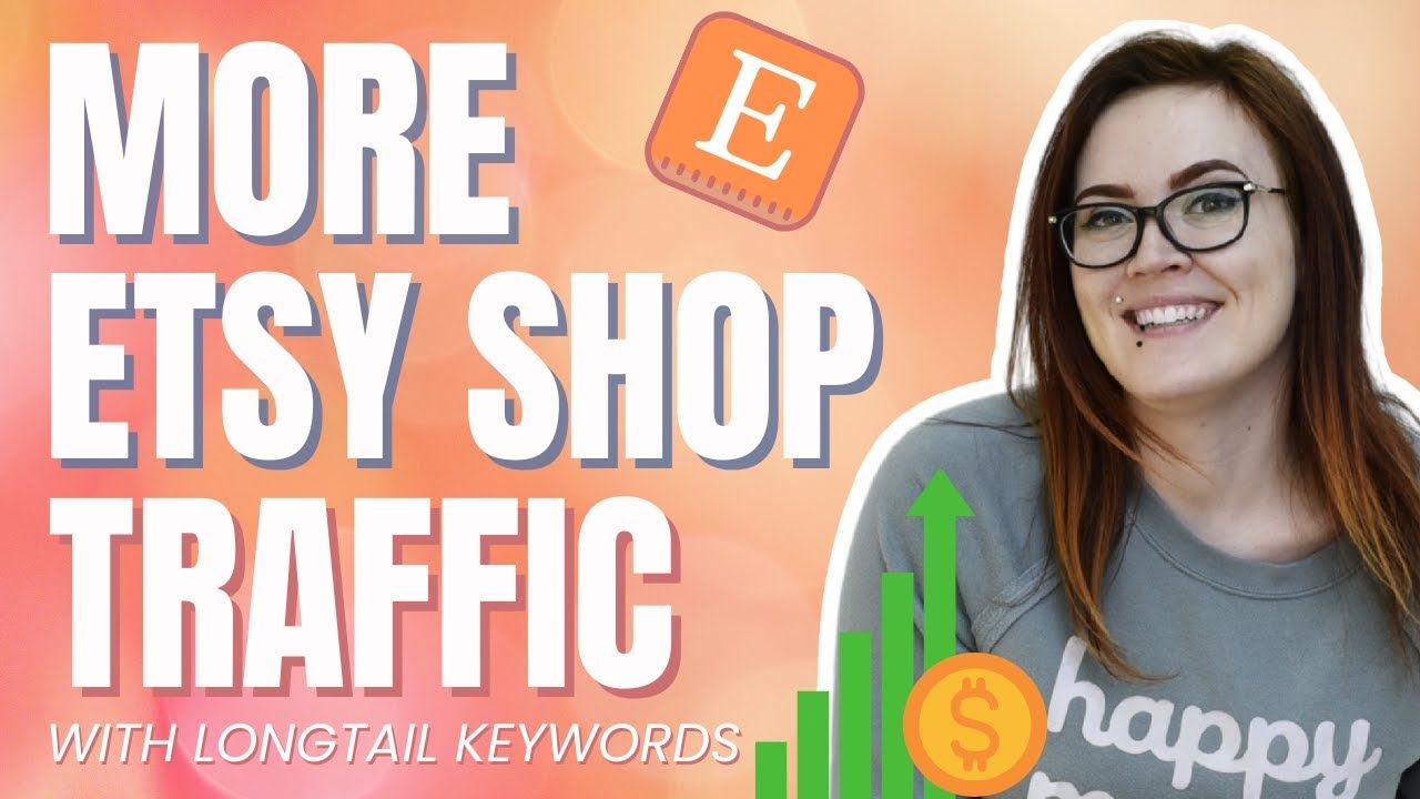Using Longtail Keywords to Increase Etsy Shop Traffic and Sales 🚀 Etsy SEO for Beginners in 2022