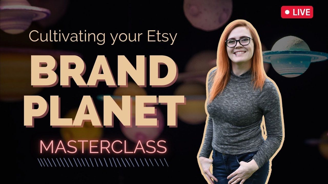 Etsy Masterclass: How To Brand You Etsy Shop and Marketing for Success with Coach Starla