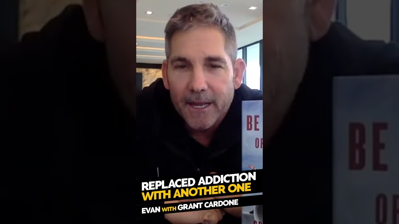 Replaced Addiction With Another One! | Grant Cardone | #Shorts
