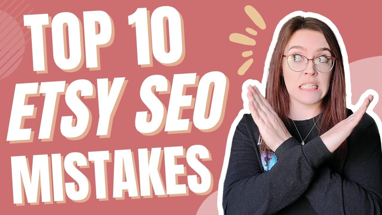 Top 10 Etsy SEO Mistakes To Avoid in 2022 for Etsy Keyword Research Beginners