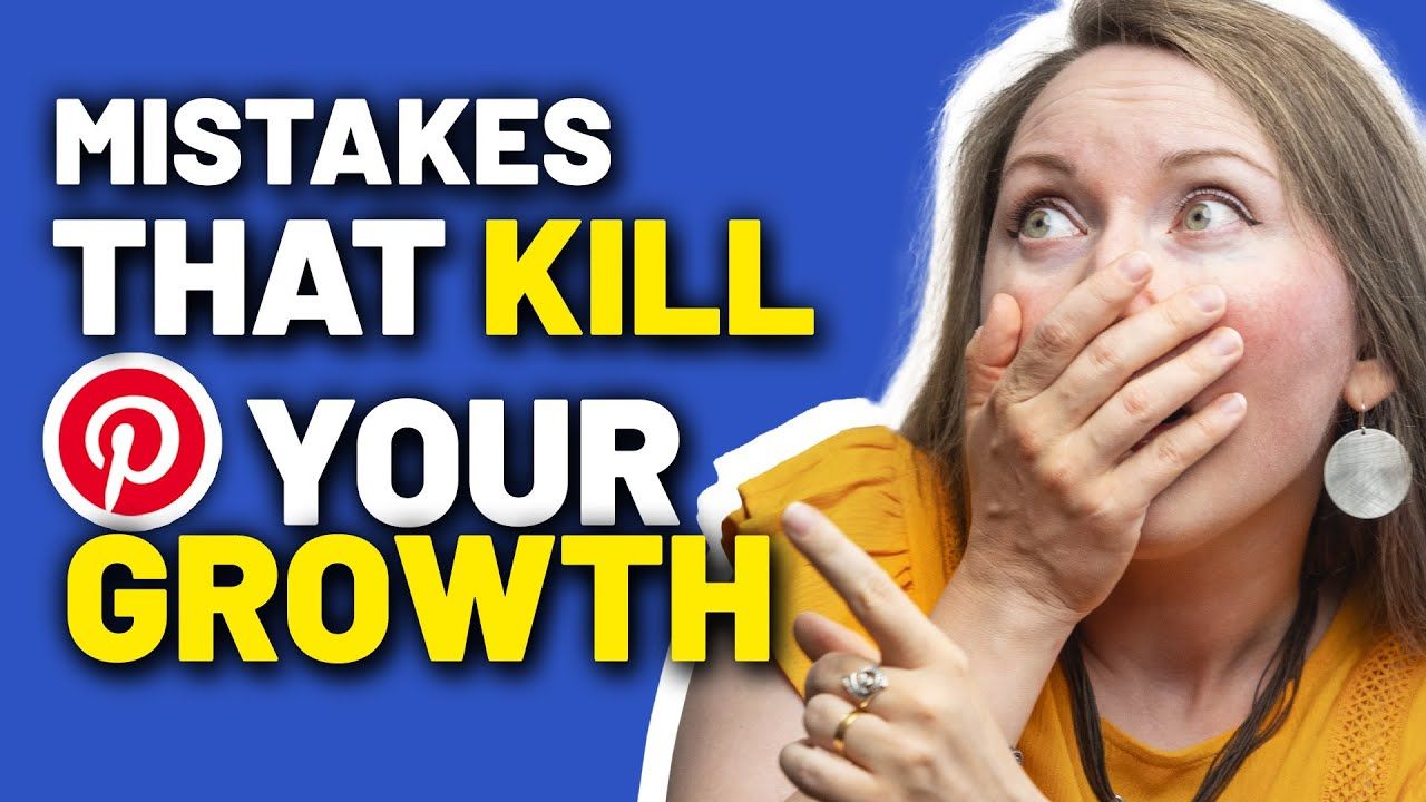 10 Worst Pinterest Mistakes that Kill Your Growth