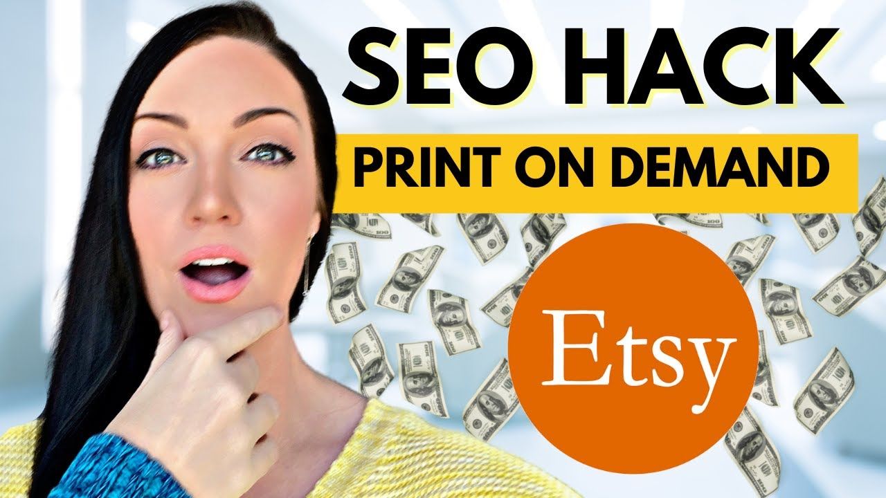 Print On Demand: 4 SEO Hacks Most Etsy Store Owners Miss!