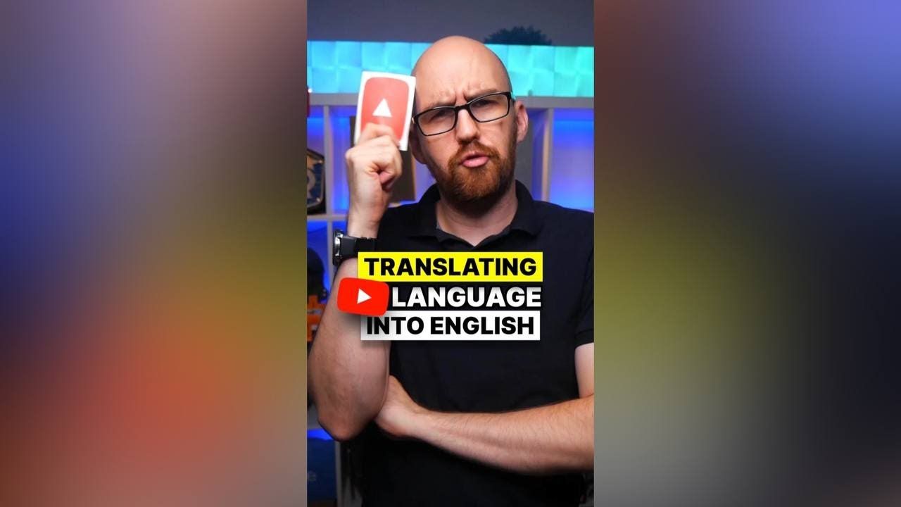 Translating YOUTUBE LANGUAGE to English