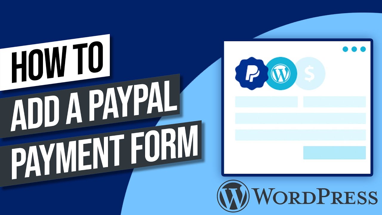 How to Add a PayPal Payment Form in WordPress
