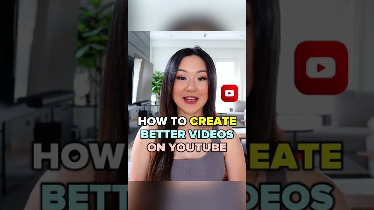 How to Create Better Videos on YouTube