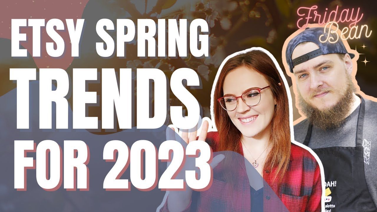 2023 Spring Trend Predictions to Sell on Etsy – The Friday Bean Coffee Meet