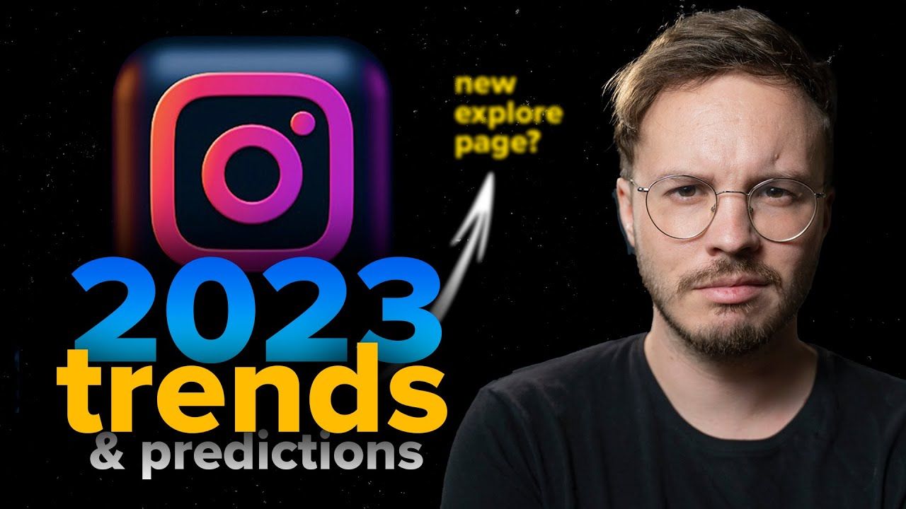 Major Instagram Changes & Predictions for 2023 (Algorithm Changes)
