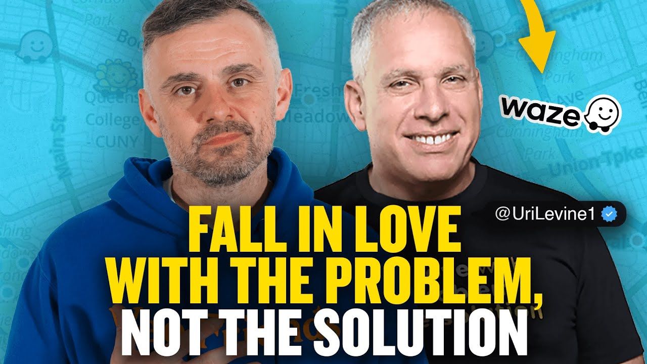 Fall in Love with the Problem Not the Solution | GaryVee Audio Experience with Uri Levine