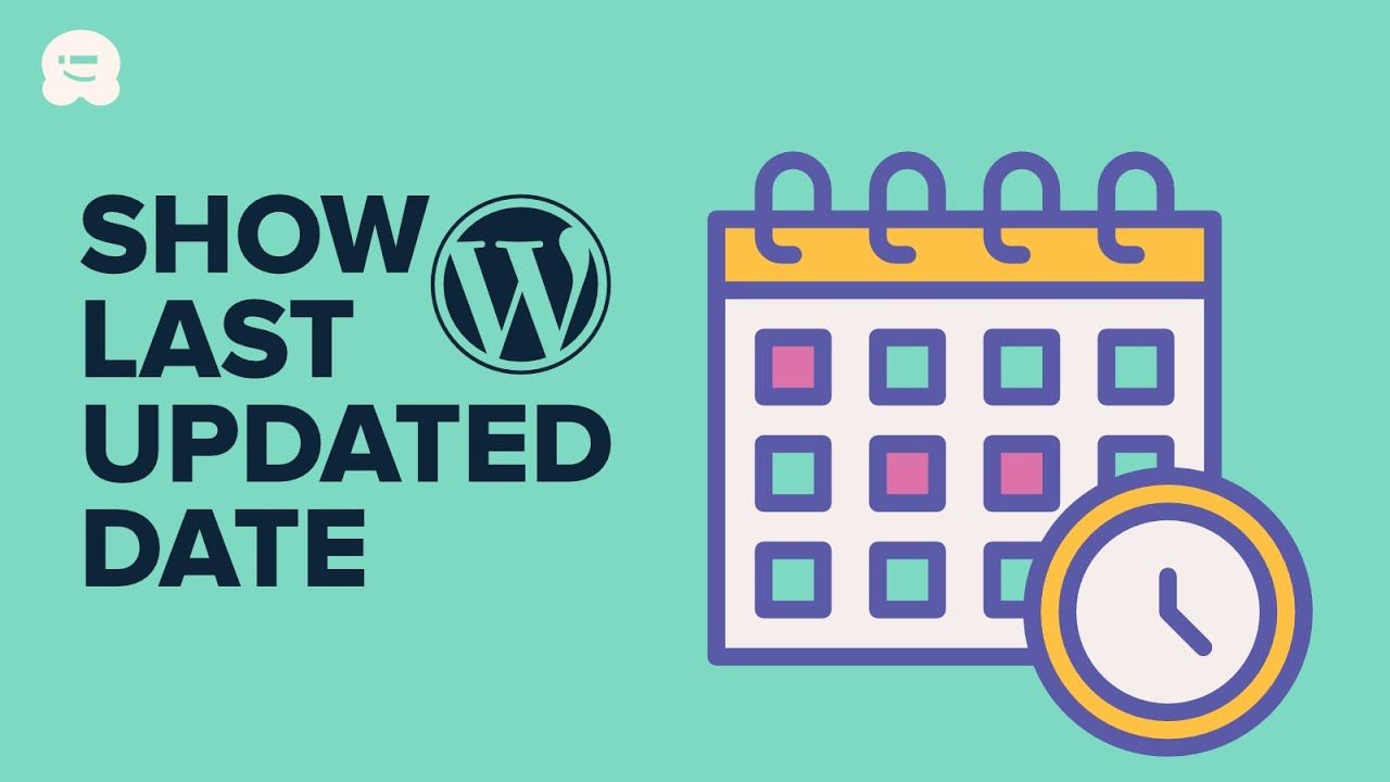 How to Display the Last Updated Date of Your Posts in WordPress