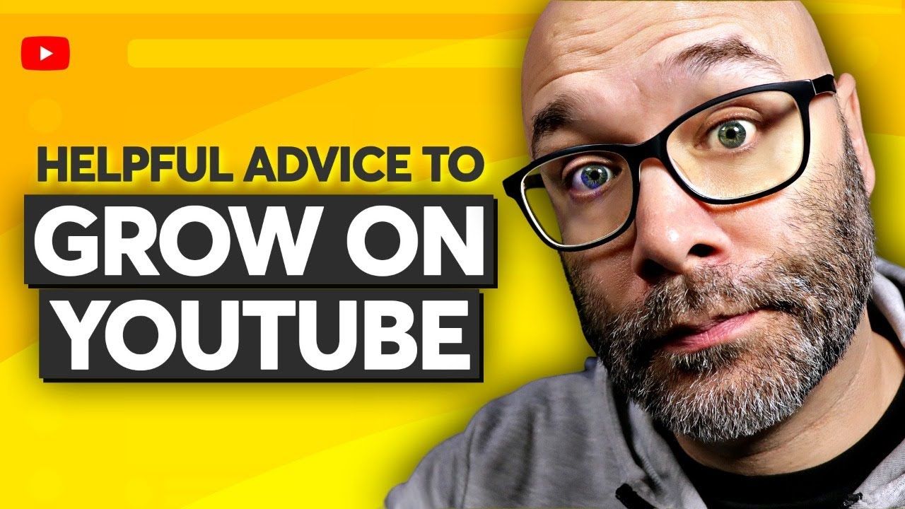 Grow YOUR YouTube Channel With This YouTube Advice