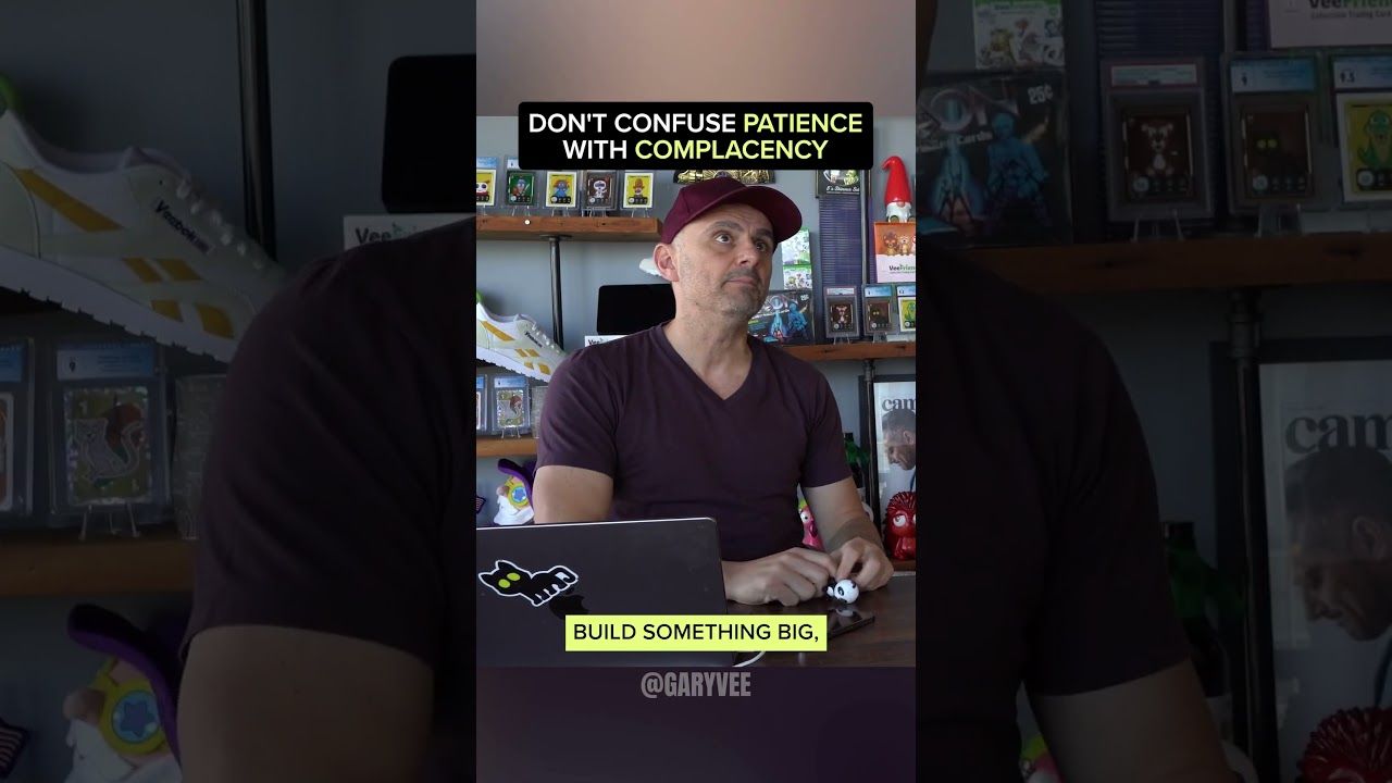 Don’t confuse patience with complacency #garyvee #shorts