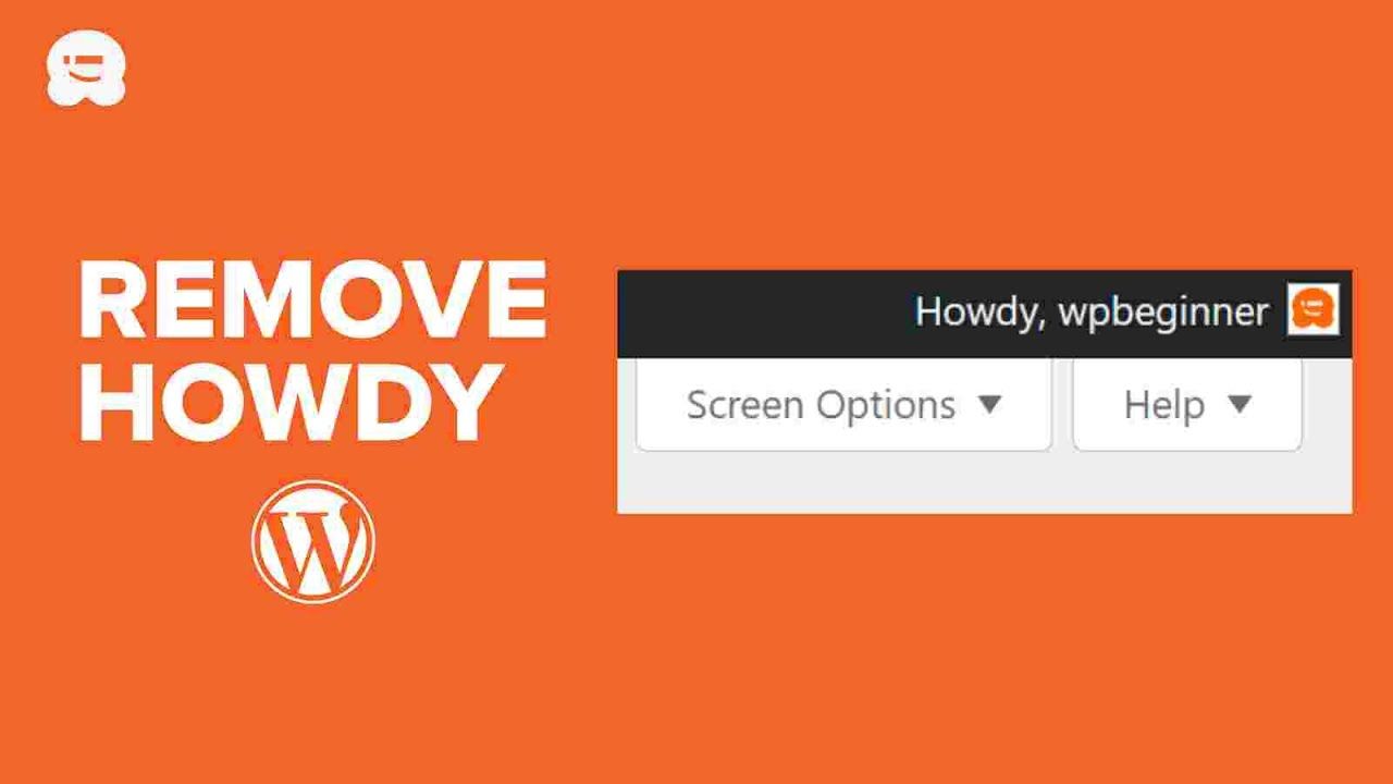 How To Change Or Remove “Howdy Admin” In WordPress