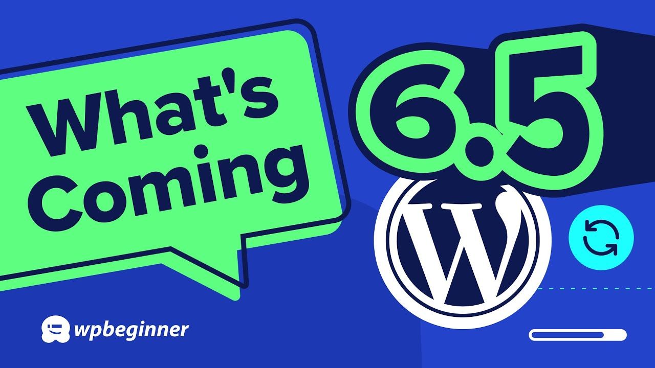 WordPress 6.5 – New Features, Improvements, and a Preview of Exciting Future Updates!