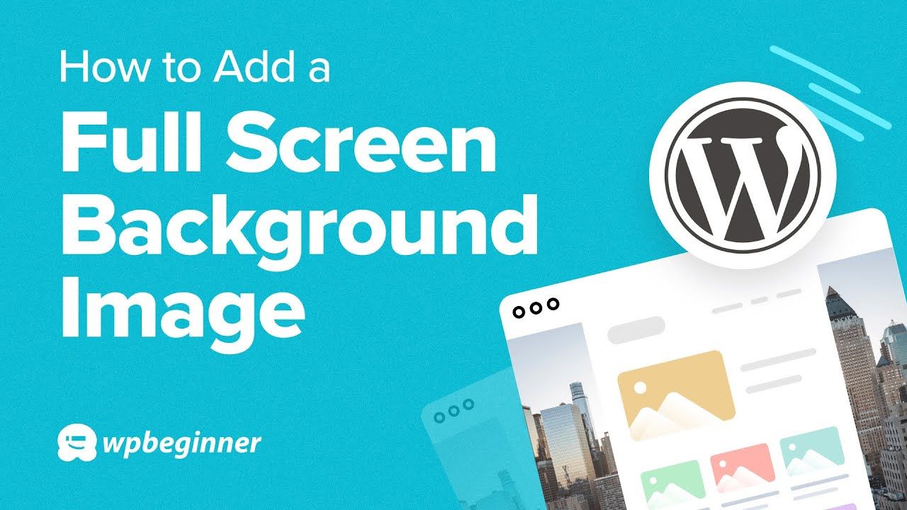 How to Add a Full Screen Background Image in WordPress