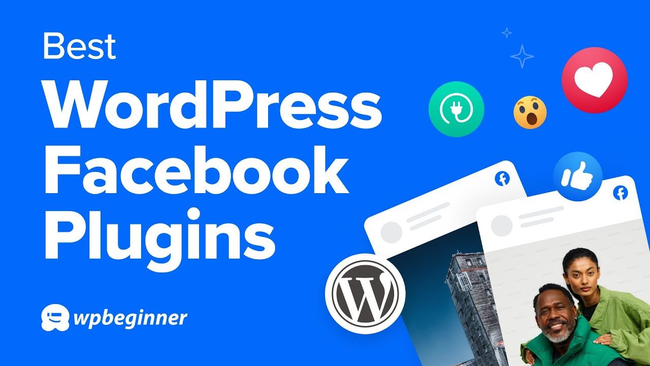 Maximize Your Blog’s Potential: Top WordPress Facebook Plugins for Explosive Growth!