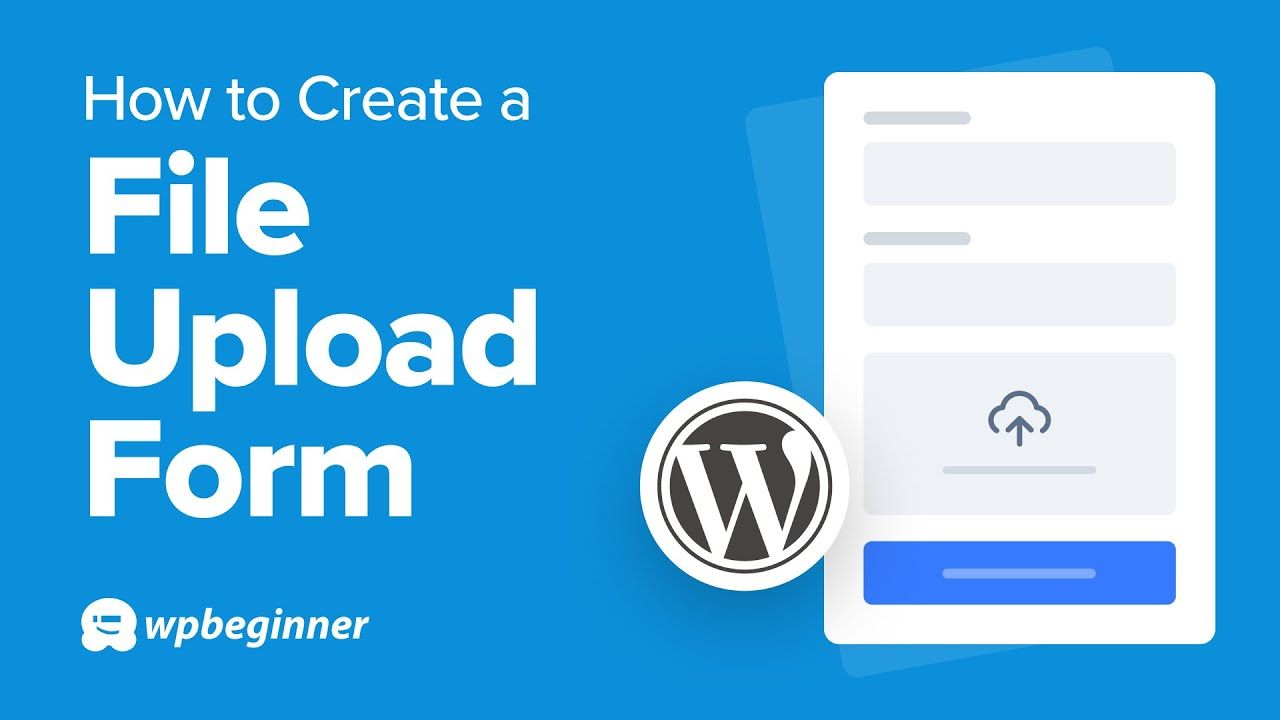 How to Create a File Upload Form in WordPress