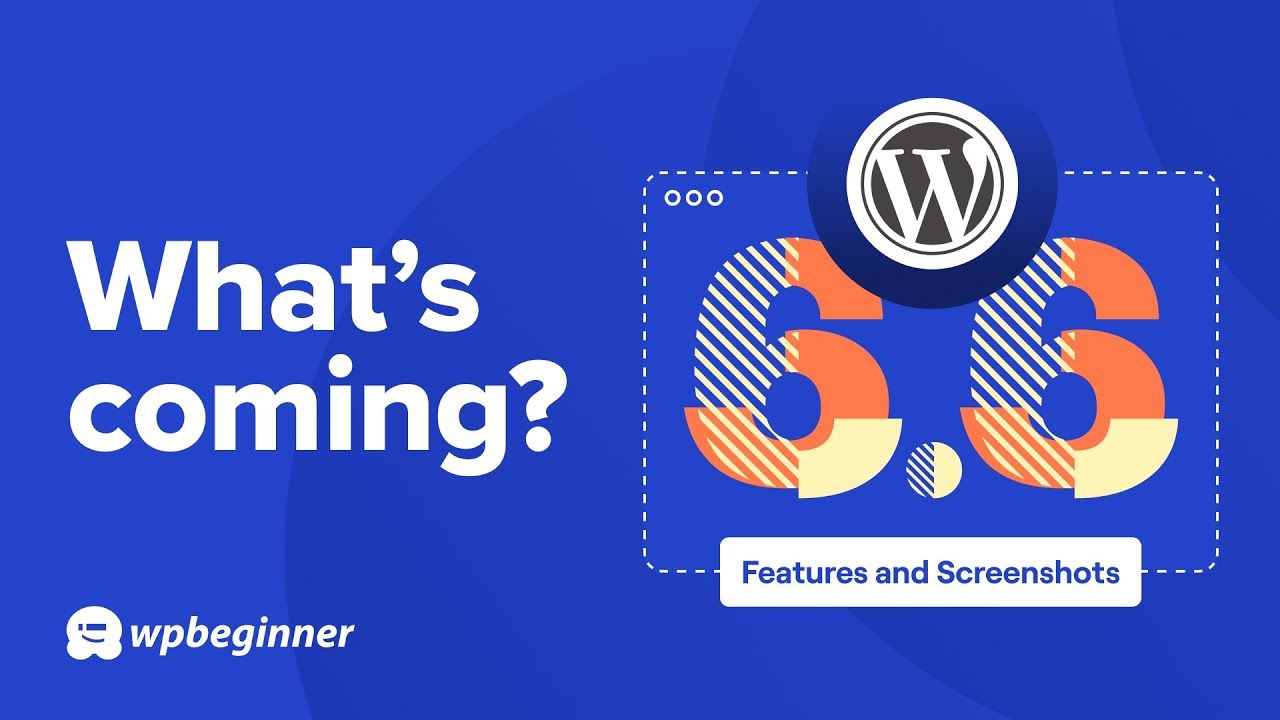 What’s new in WordPress 6.6?