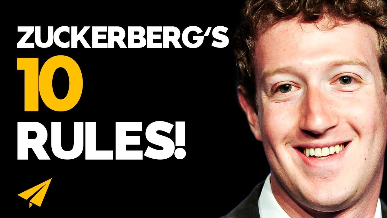 Mark Zuckerberg’s Top 10 Rules for Success