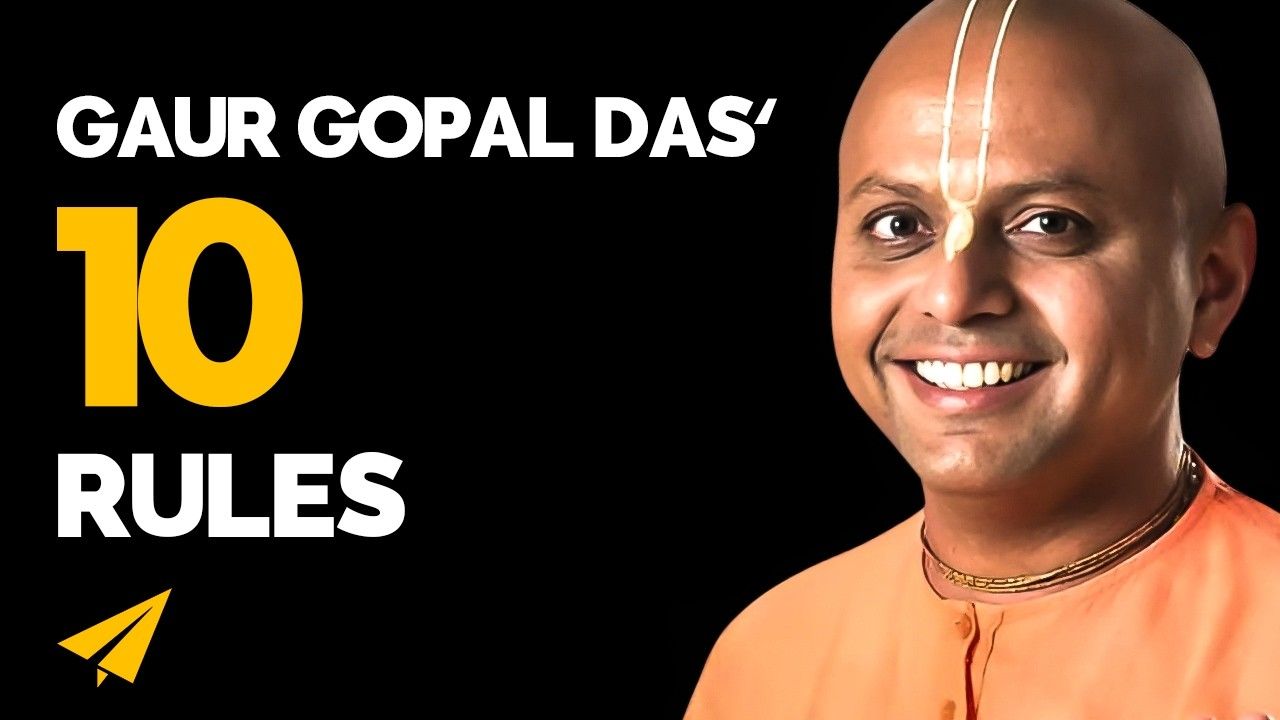 Gaur Gopal Das’ Top 10 Rules for Success